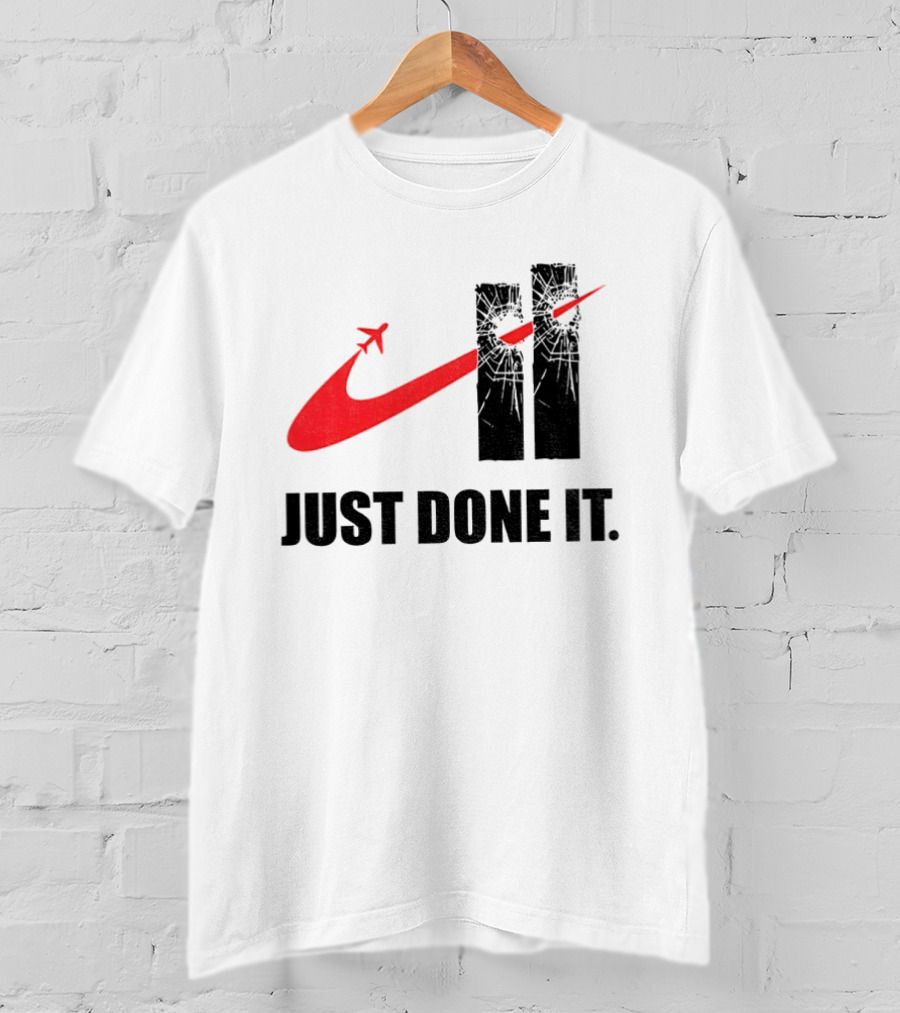 Dark Humor Just Done It 9 11 Meme Twin Towers Airplane Swoosh T-Shirt