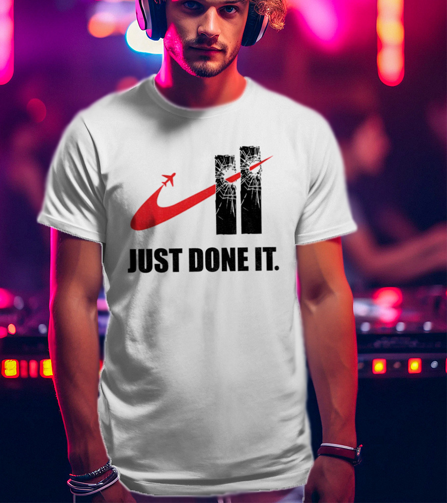 Dark Humor Just Done It 9 11 Meme Twin Towers Airplane Swoosh T-Shirt