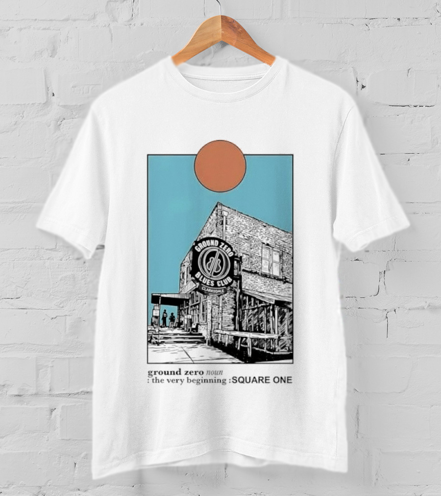 Ground Zero Blues Club Clarksdale The Very Beginning Square One Brick Building Sun Line T-Shirt