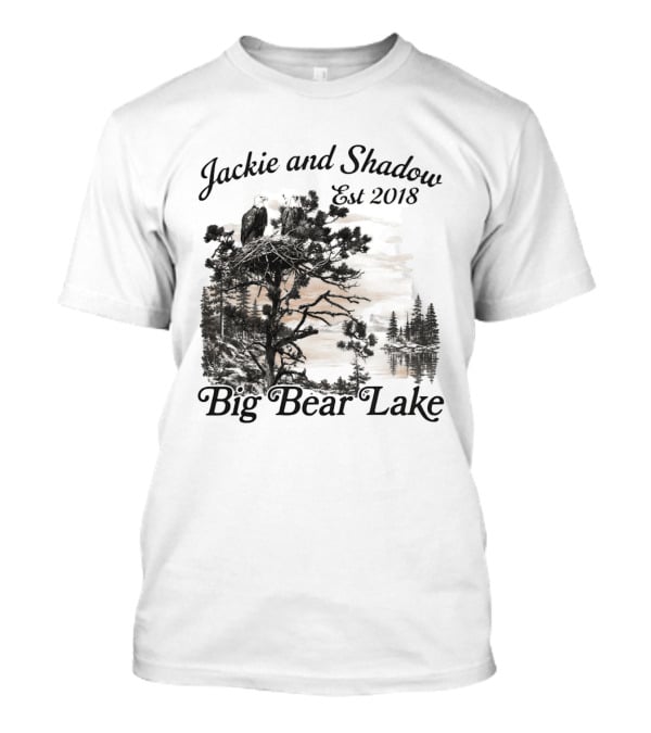 Jackie And Shadow Bald Eagle Nesting Pair Established 2018 Big Bear Lake T-Shirt