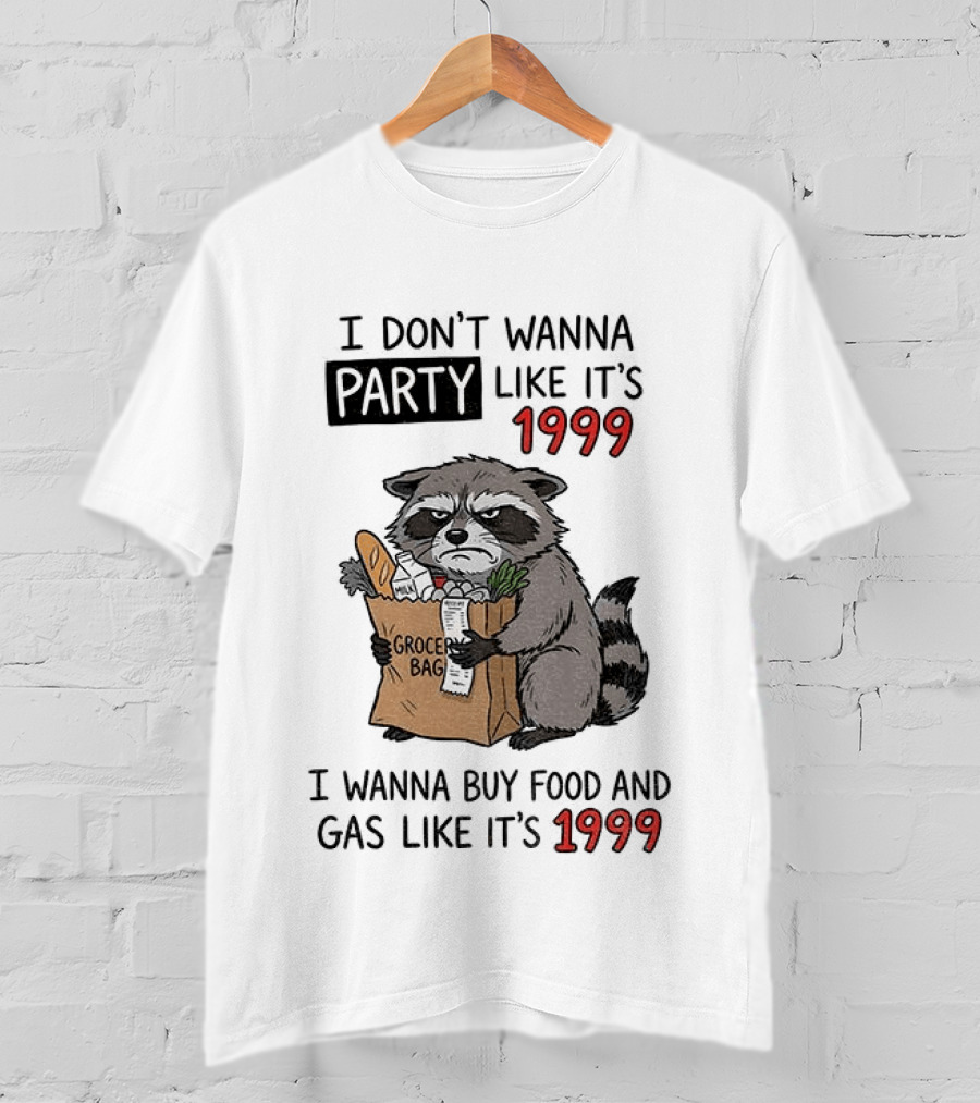 Raccoon Angry Shopping Grocery Bag I Wanna Buy Food And Gas Like It's 1999 T-Shirt
