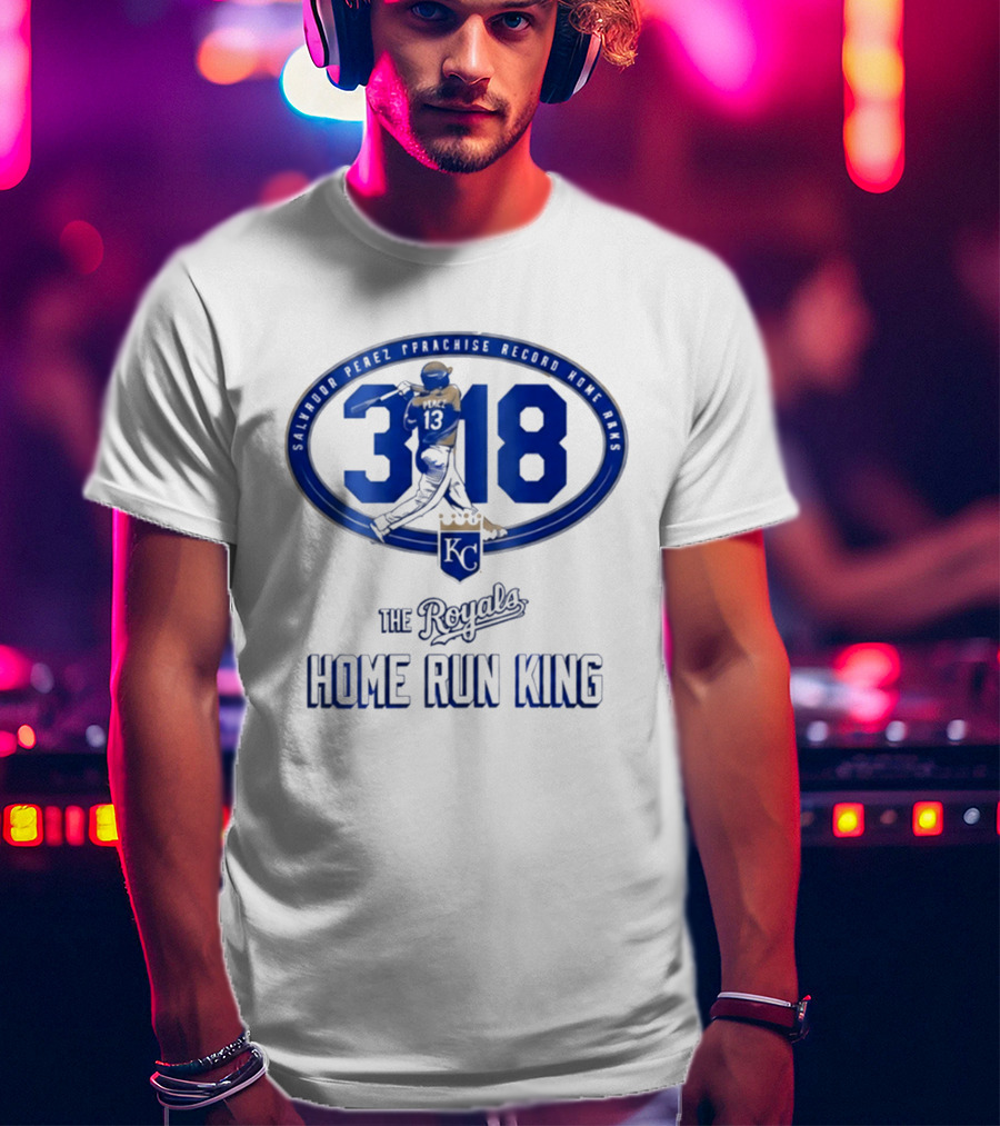 Salvador Perez 318 The Royals Home Run King Franchise Record T-Shirt