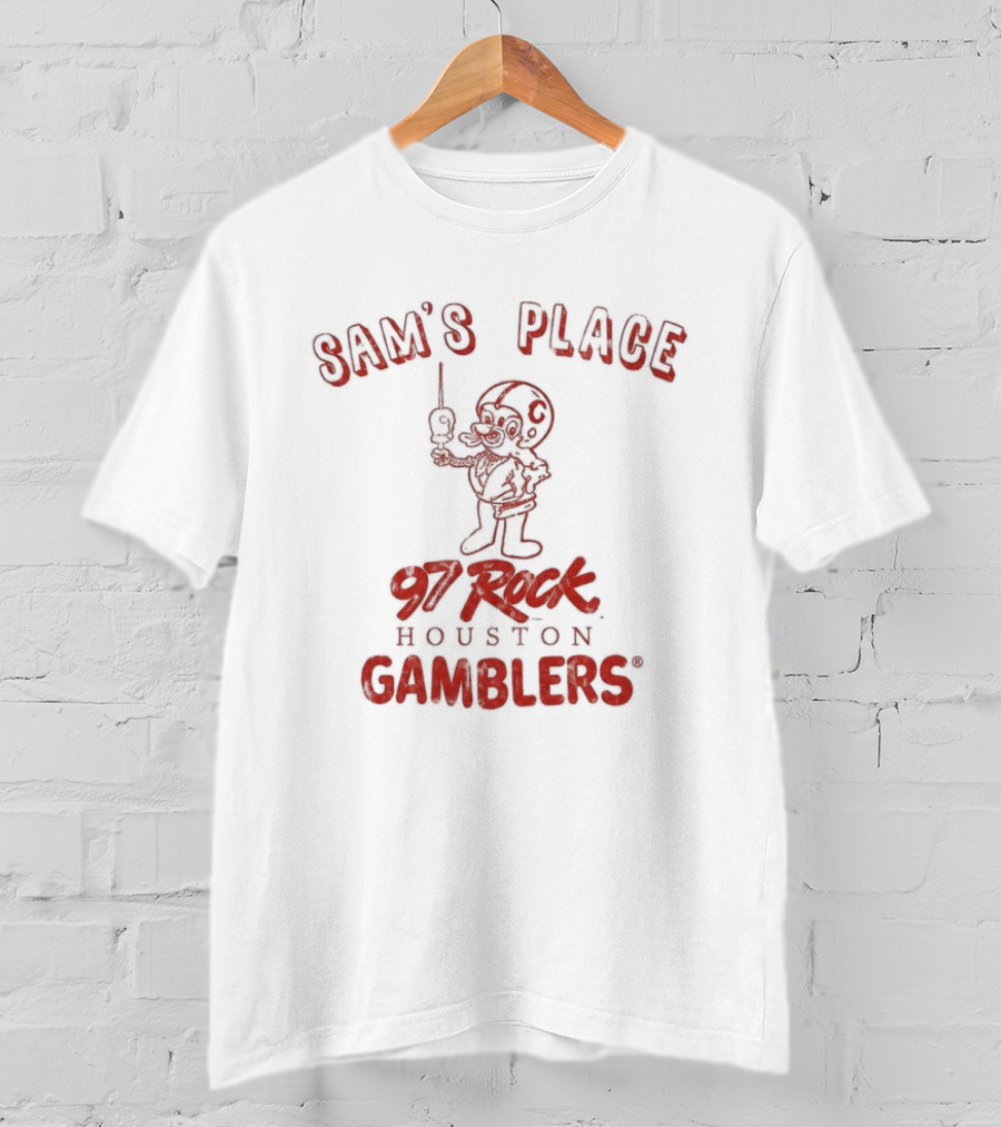 Sam's Place 97 Rock Houston Gamblers T-Shirt