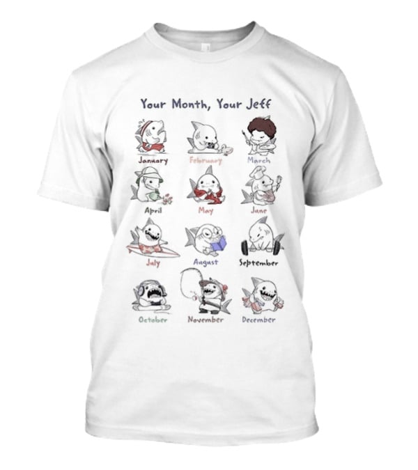Your Month Your Jeff Twelve Cartoon Shark Characters By Month T-Shirt