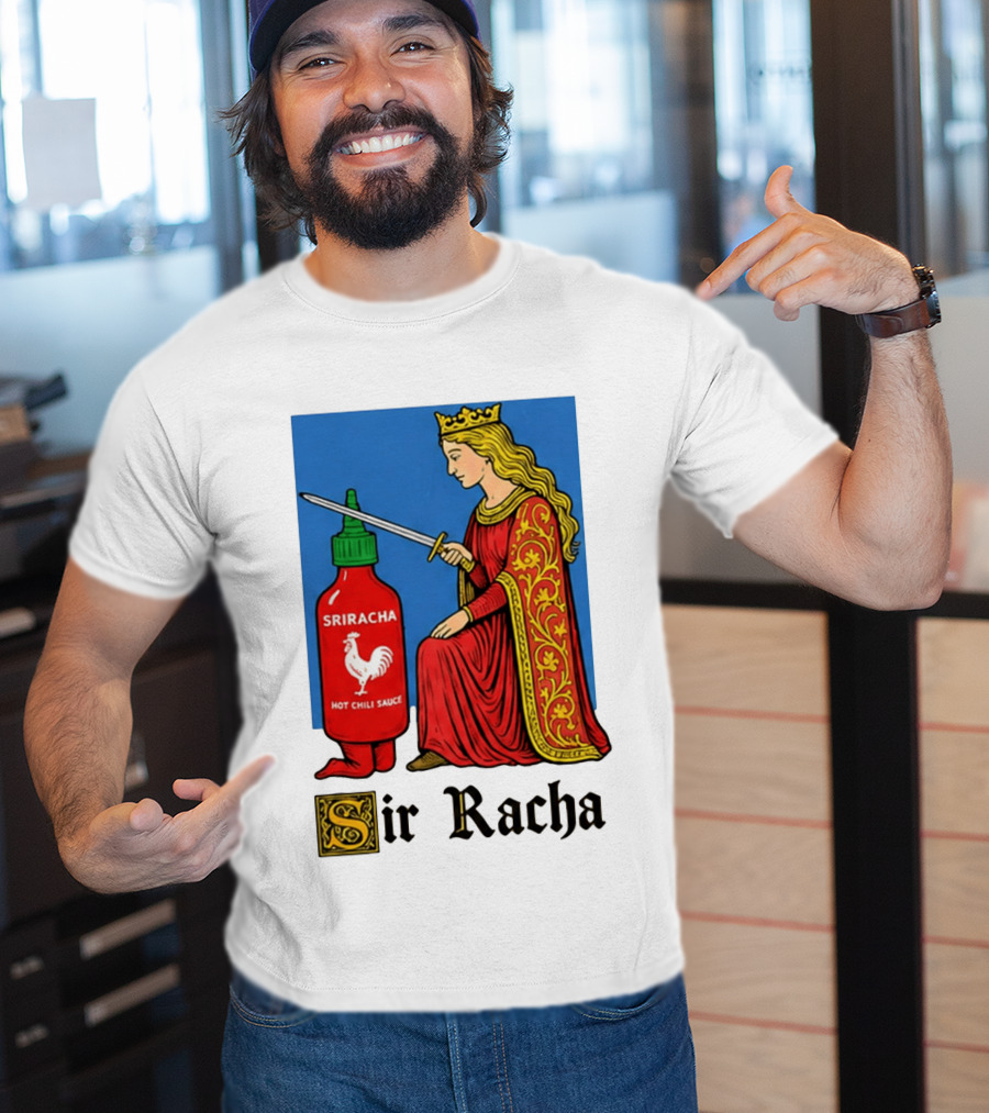 Sir Racha Sriracha Hot Chili Sauce Royalty Knight Royals T-Shirt