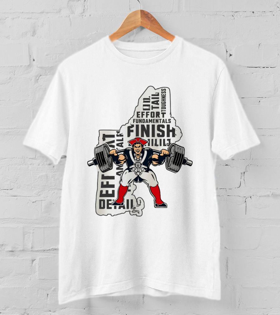 New England Patriots Weight Room Effort Fundamentals Finish Toughness T-Shirt