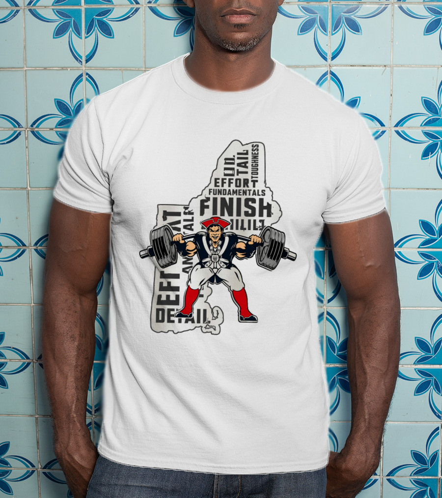 New England Patriots Weight Room Effort Fundamentals Finish Toughness T-Shirt