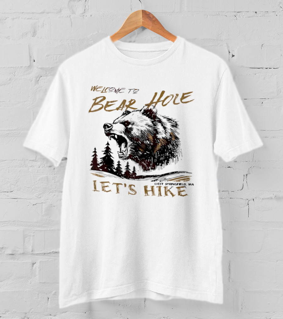 Welcome To Bear Hole Let's Hike West Springfield MA Roaring Grizzly Head Pine Trees Sketch T-Shirt