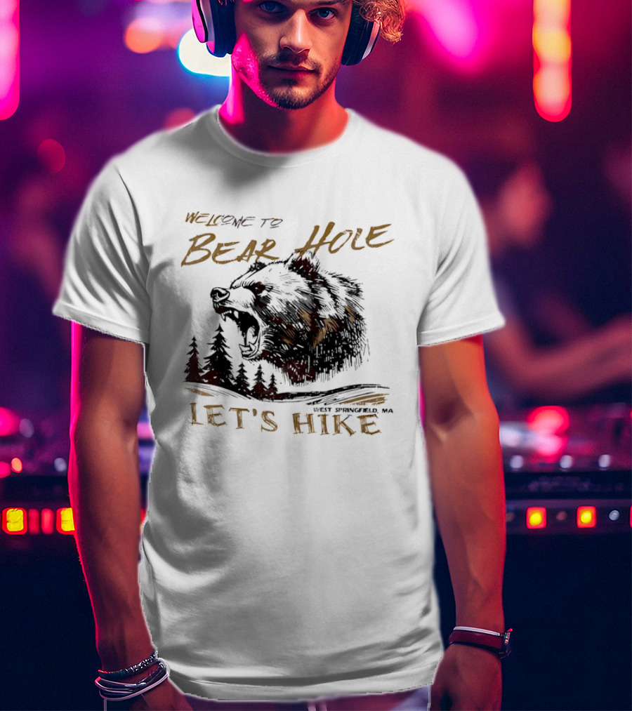 Welcome To Bear Hole Let's Hike West Springfield MA Roaring Grizzly Head Pine Trees Sketch T-Shirt