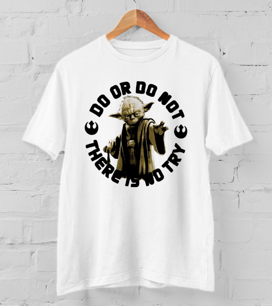 Yoda Star Wars Do Or Do Not There Is No Try T-Shirt