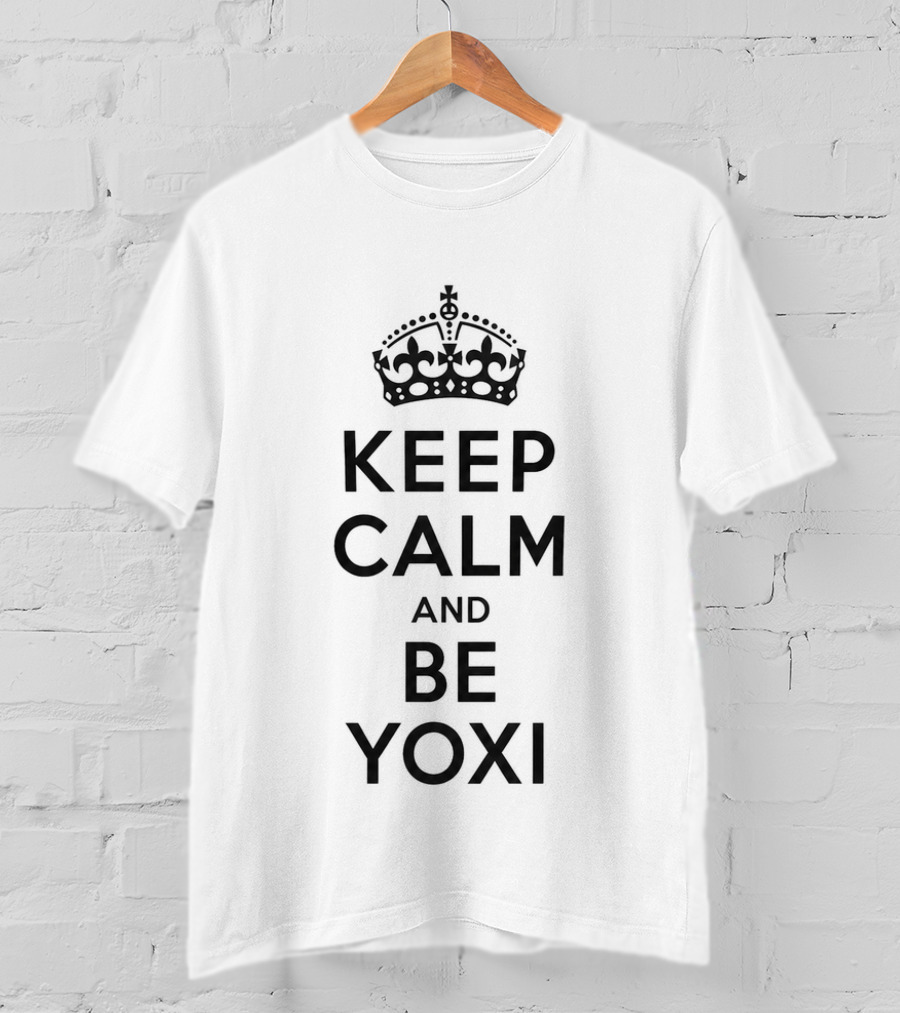 Keep Calm And Be Yoxi T-Shirt