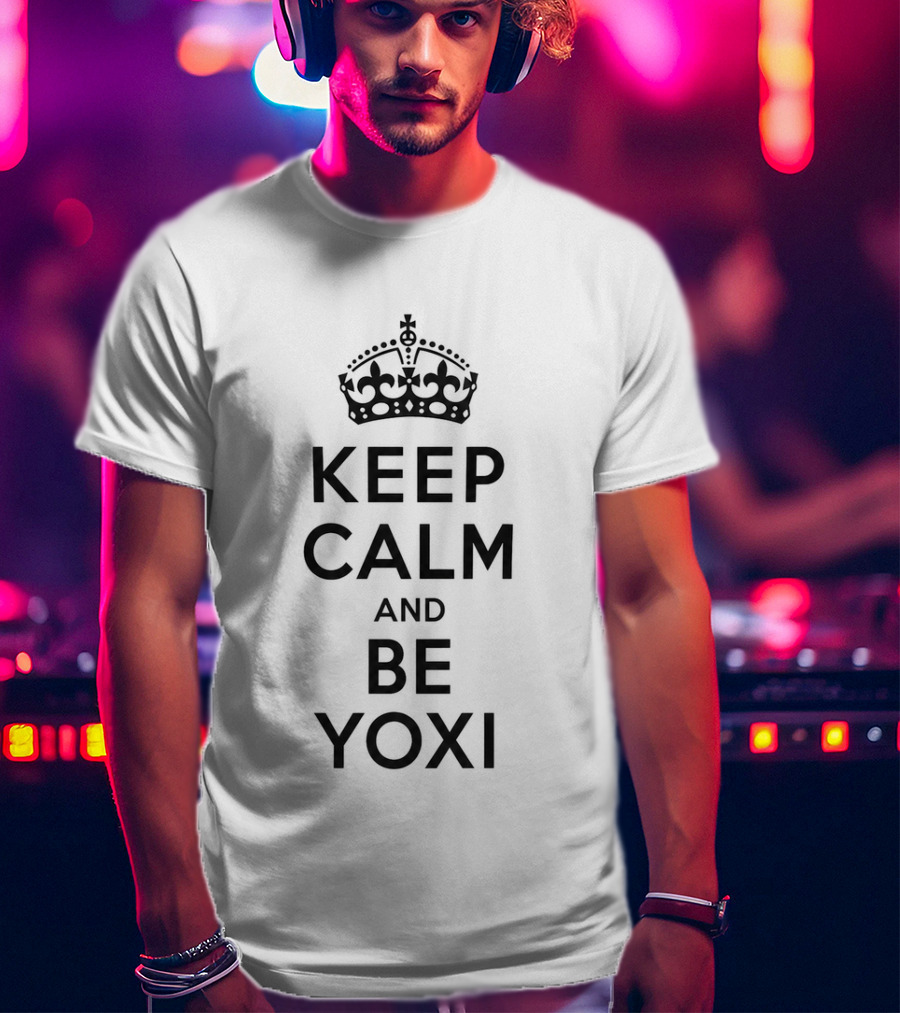 Keep Calm And Be Yoxi T-Shirt