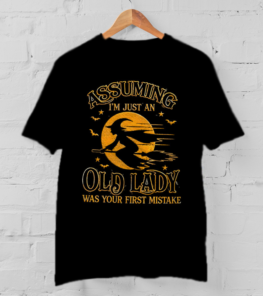 Assuming I'm Just An Old Lady Was Your First Mistake Witch Flying On Broom With Bats T-Shirt