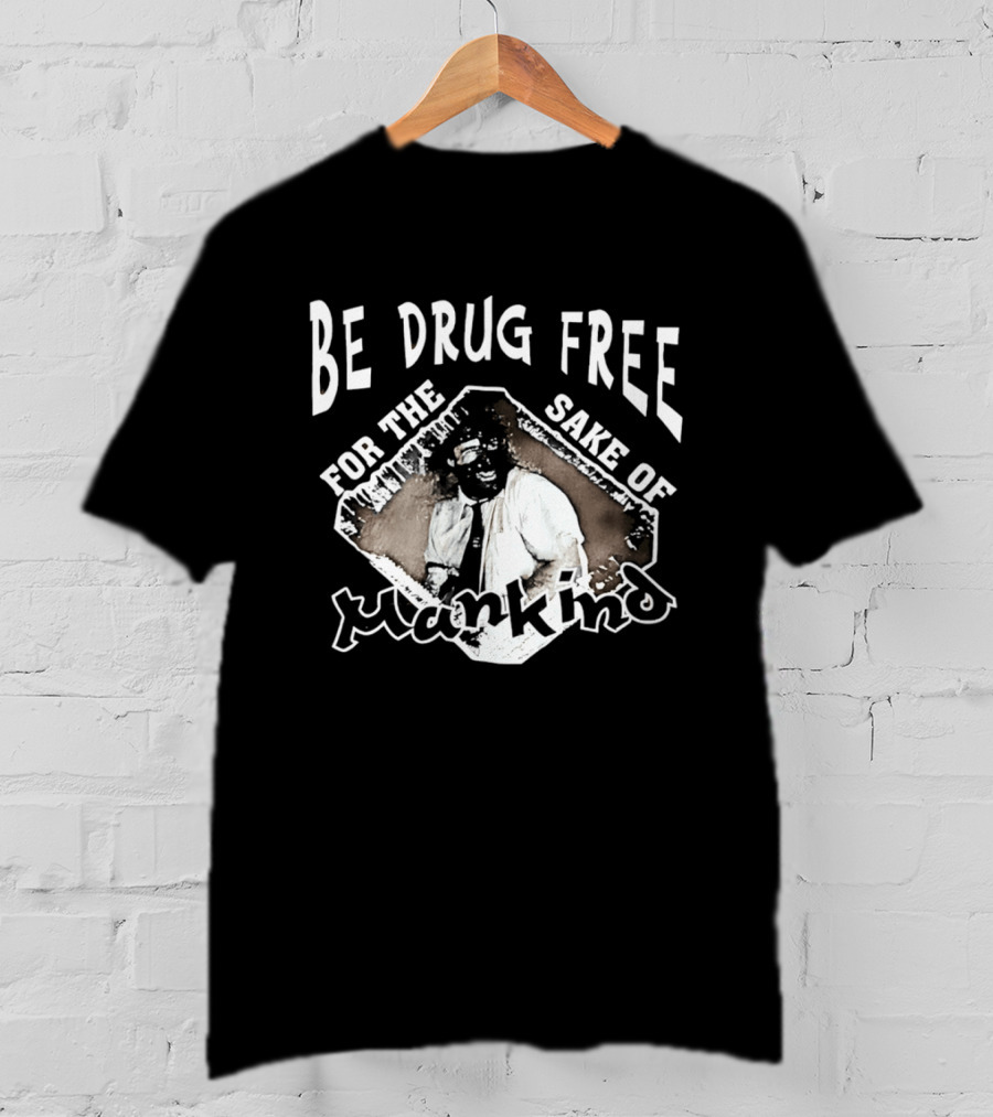 Be Drug Free For The Sake Of Mankind Wrestler T-Shirt