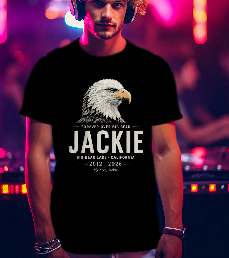 Forever Over Big Bear Jackie Eagle Big Bear Lake California 2012 2026 Fly Free Jackie T-Shirt