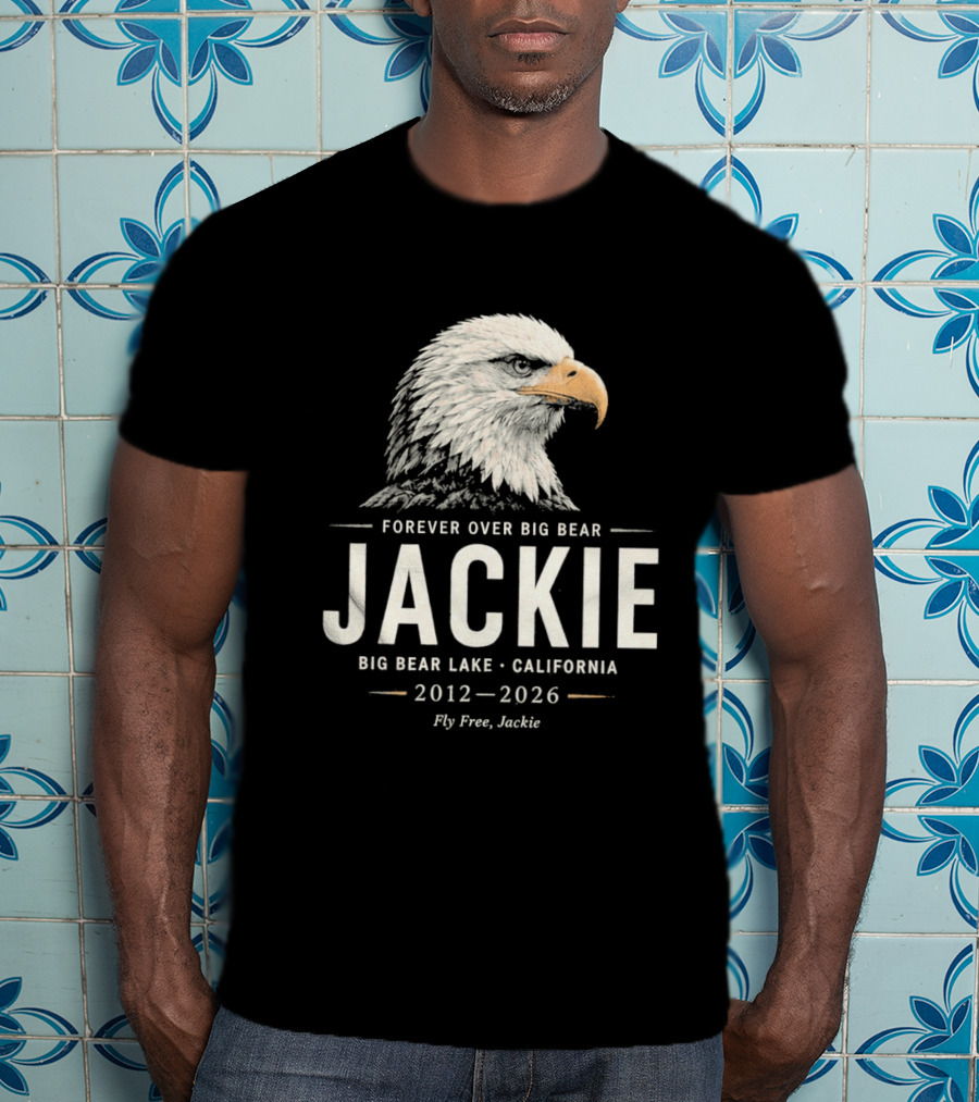 Forever Over Big Bear Jackie Eagle Big Bear Lake California 2012 2026 Fly Free Jackie T-Shirt