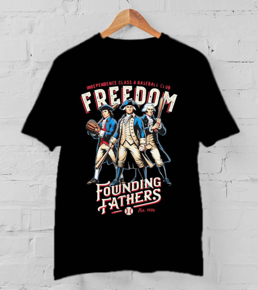 Independence Class A Freedom Baseball Club Founding Fathers Est 1776 T-Shirt