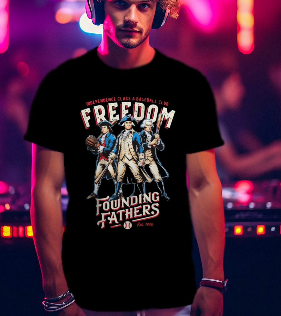Independence Class A Freedom Baseball Club Founding Fathers Est 1776 T-Shirt