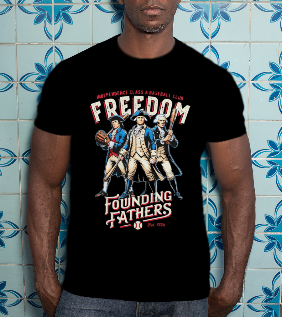 Independence Class A Freedom Baseball Club Founding Fathers Est 1776 T-Shirt