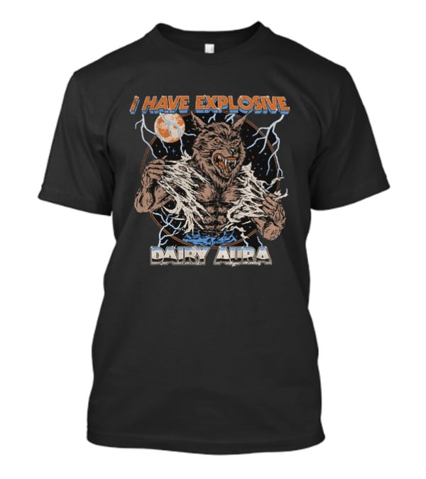 Heavy Metal Werewolf I Have Explosive Dairy Aura Lightning Moon Energy T-Shirt