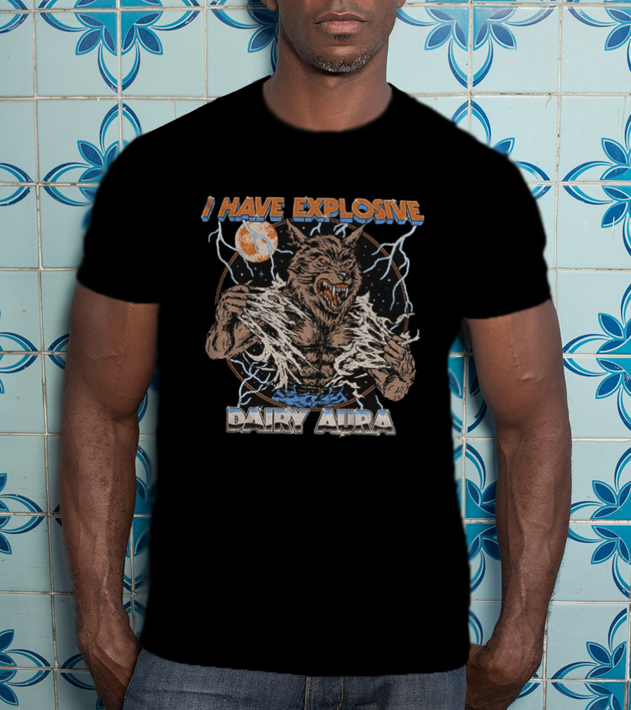 Heavy Metal Werewolf I Have Explosive Dairy Aura Lightning Moon Energy T-Shirt