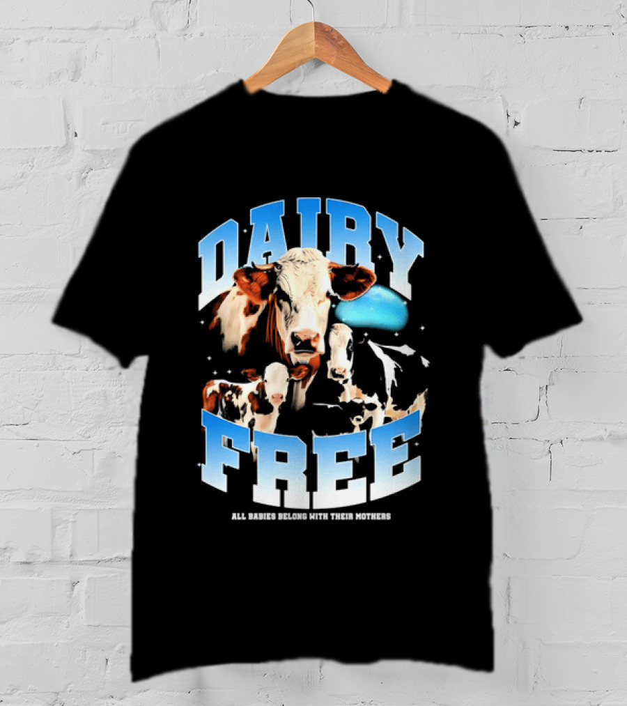 Dairy Free All Babies Belong With Their Mothers Cows Calves Blue Planet T-Shirt