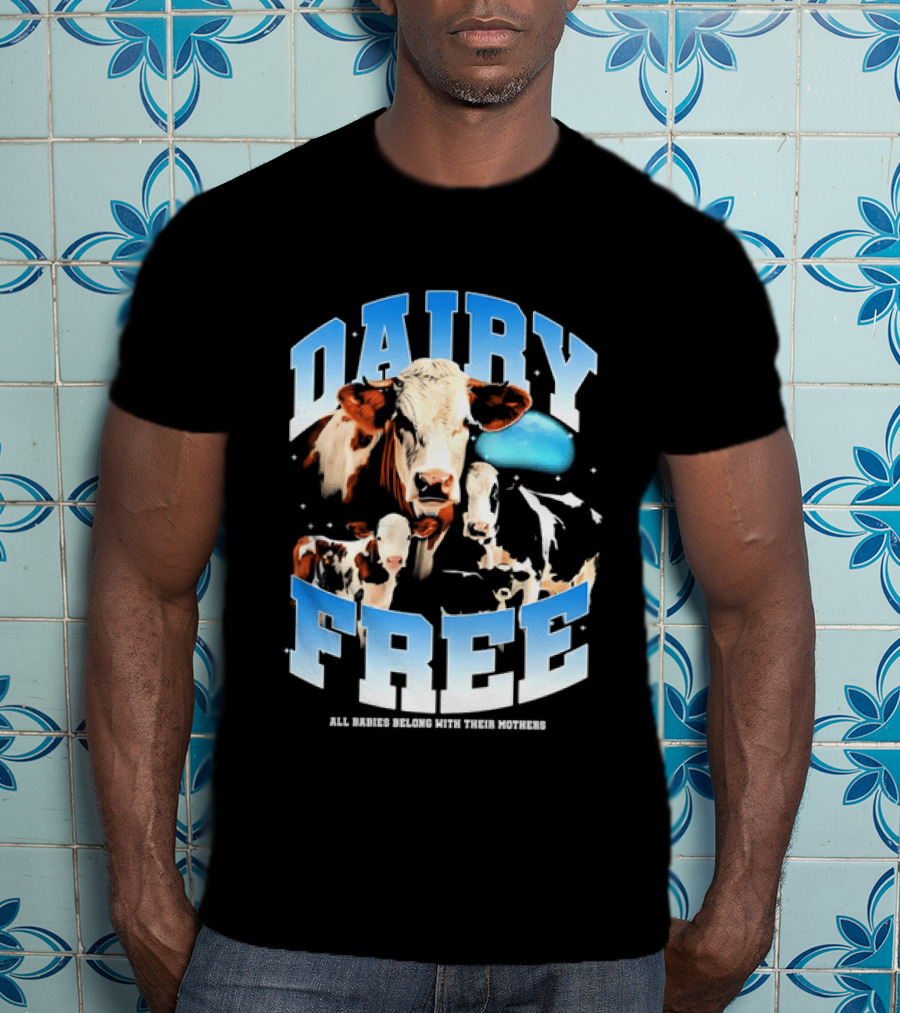 Dairy Free All Babies Belong With Their Mothers Cows Calves Blue Planet T-Shirt