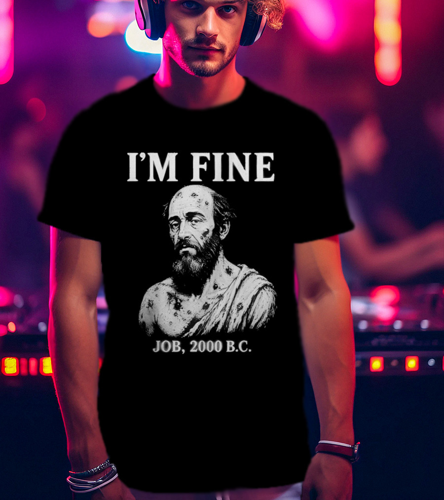I'M Fine Job 2000 BC Bearded Man Bust T-Shirt