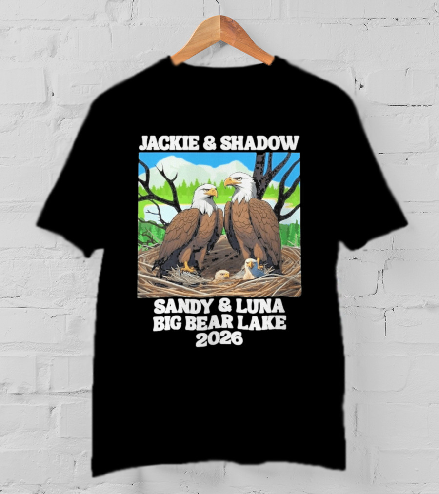 Jackie & Shadow Sandy Luna Big Bear Lake 2026 Eagles T-Shirt