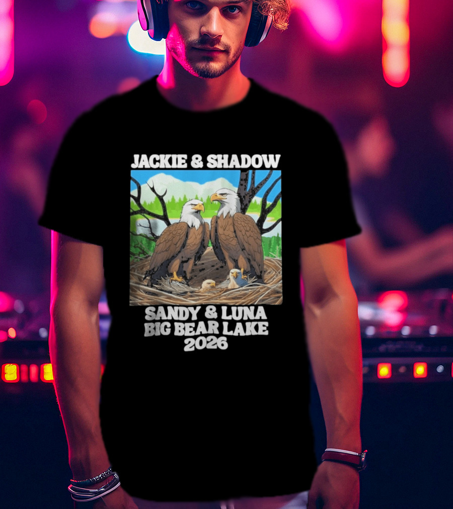 Jackie & Shadow Sandy Luna Big Bear Lake 2026 Eagles T-Shirt