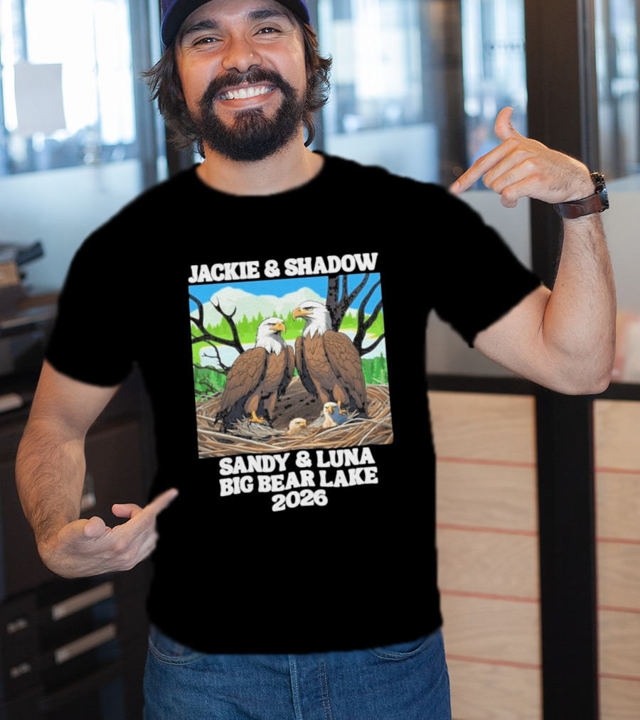 Jackie & Shadow Sandy Luna Big Bear Lake 2026 Eagles T-Shirt