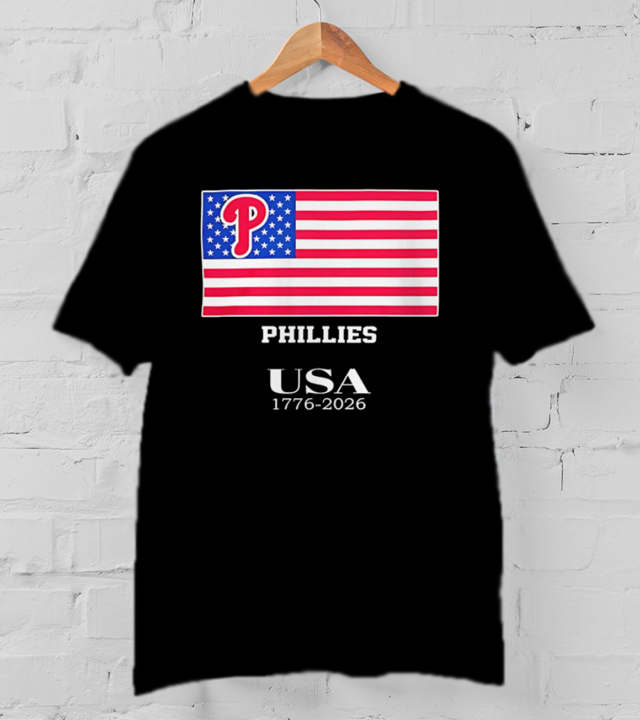 Philadelphia Phillies USA Flag 1776 2026 Stars And Stripes T-Shirt
