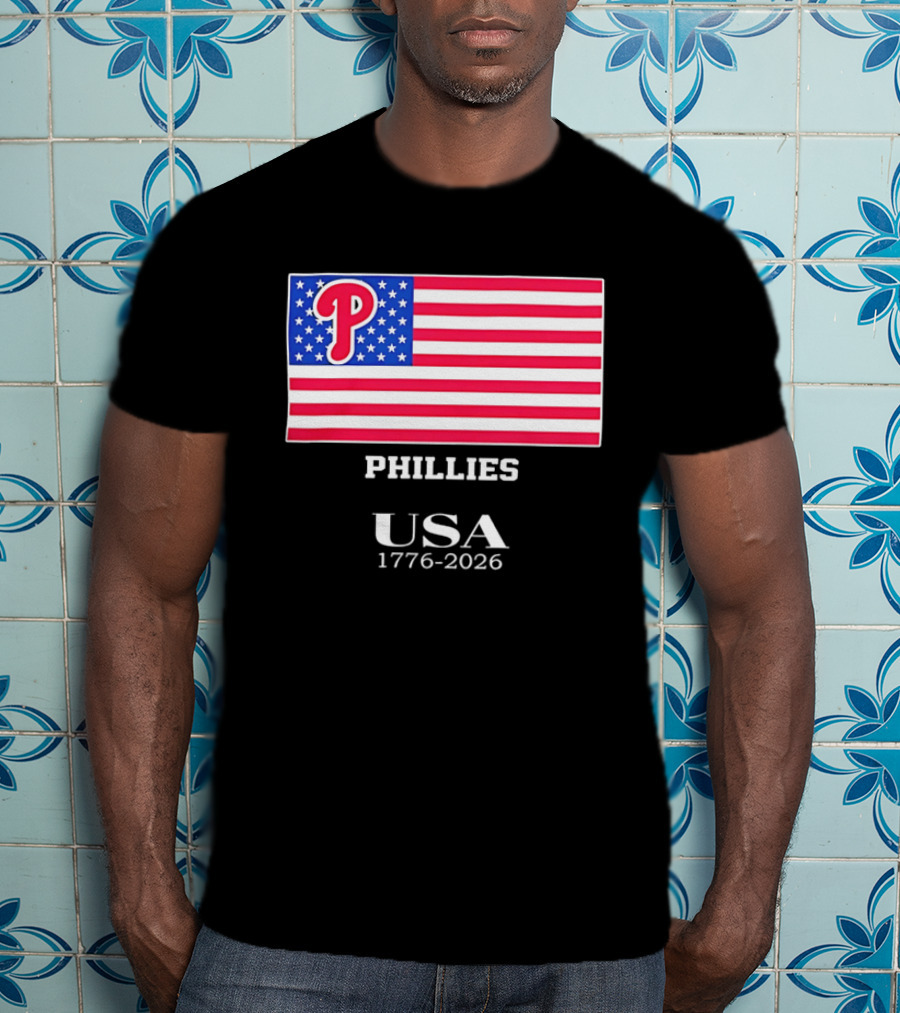 Philadelphia Phillies USA Flag 1776 2026 Stars And Stripes T-Shirt