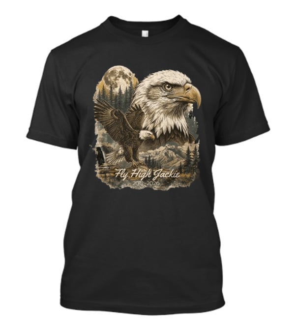 Fly High Jackie 2012 2026 Memorial Bald Eagle Nature Scene T-Shirt