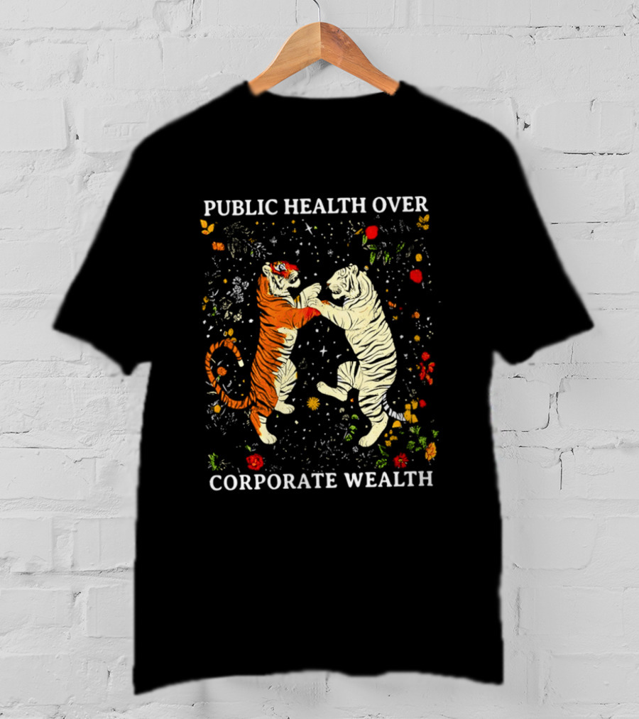 Public Health Over Corporate Wealth Playful Tigers And Flowers T-Shirt
