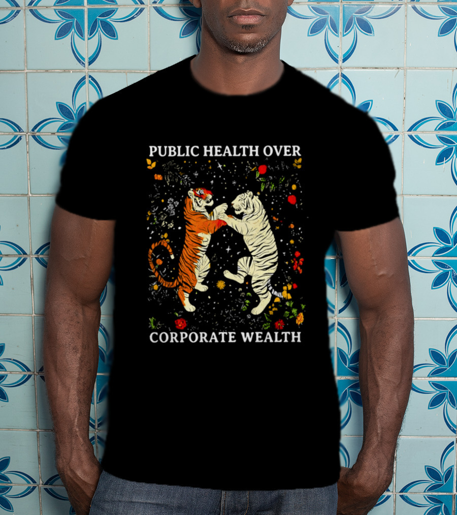 Public Health Over Corporate Wealth Playful Tigers And Flowers T-Shirt