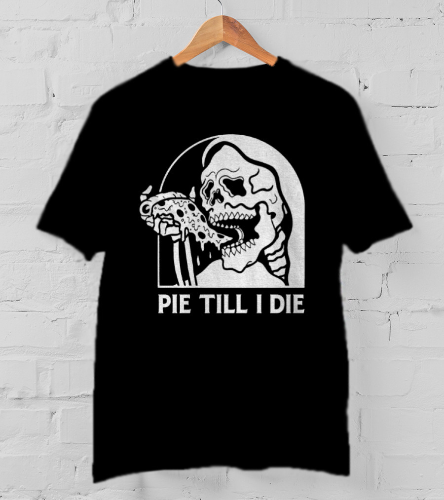 Skeleton Eating Pizza Pie Till I Die Halloween Humor T-Shirt