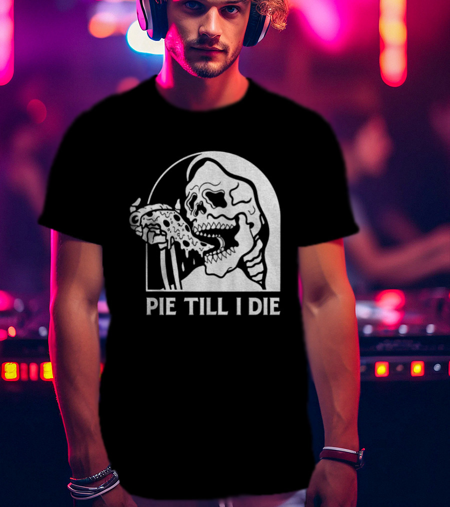 Skeleton Eating Pizza Pie Till I Die Halloween Humor T-Shirt