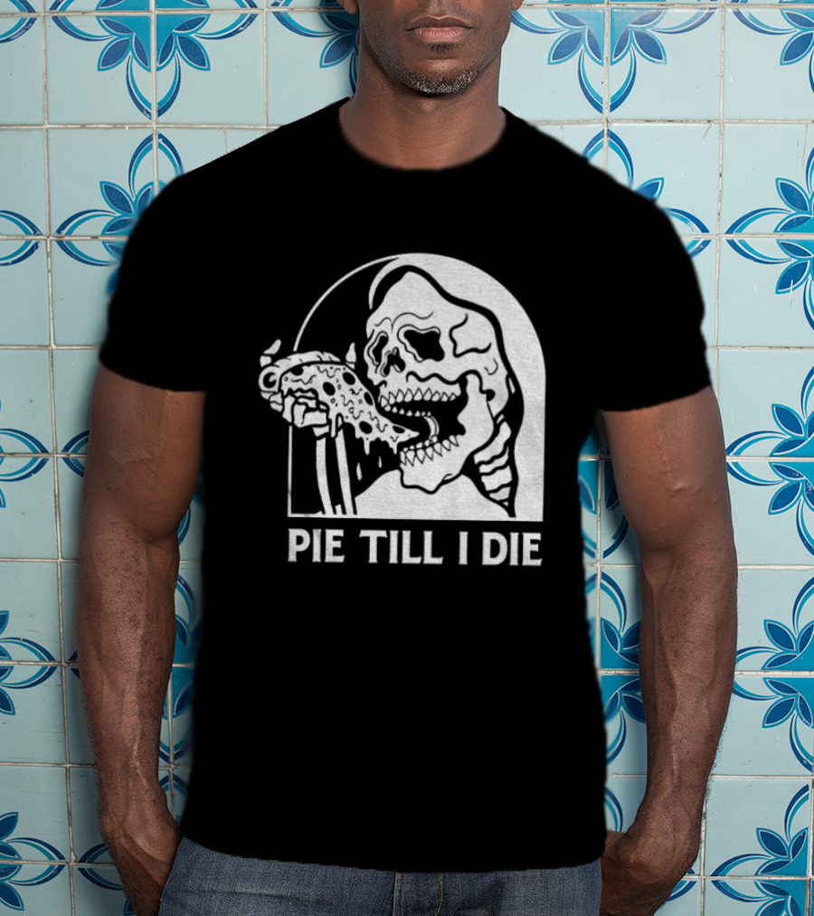 Skeleton Eating Pizza Pie Till I Die Halloween Humor T-Shirt
