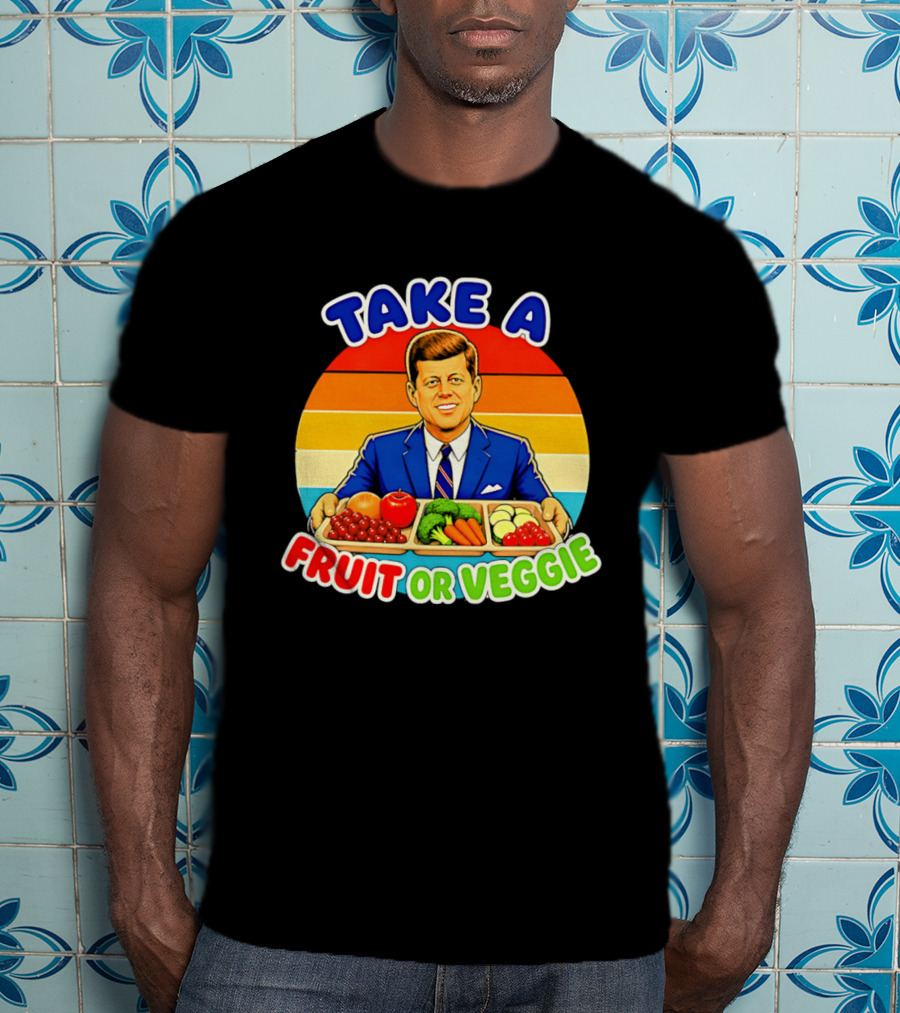 Take A Fruit Or Veggie John F Kennedy T-Shirt