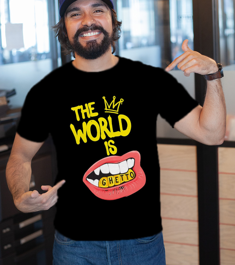 The World Is Ghetto Gold Grillz With Crown Hip Hop Culture T-Shirt