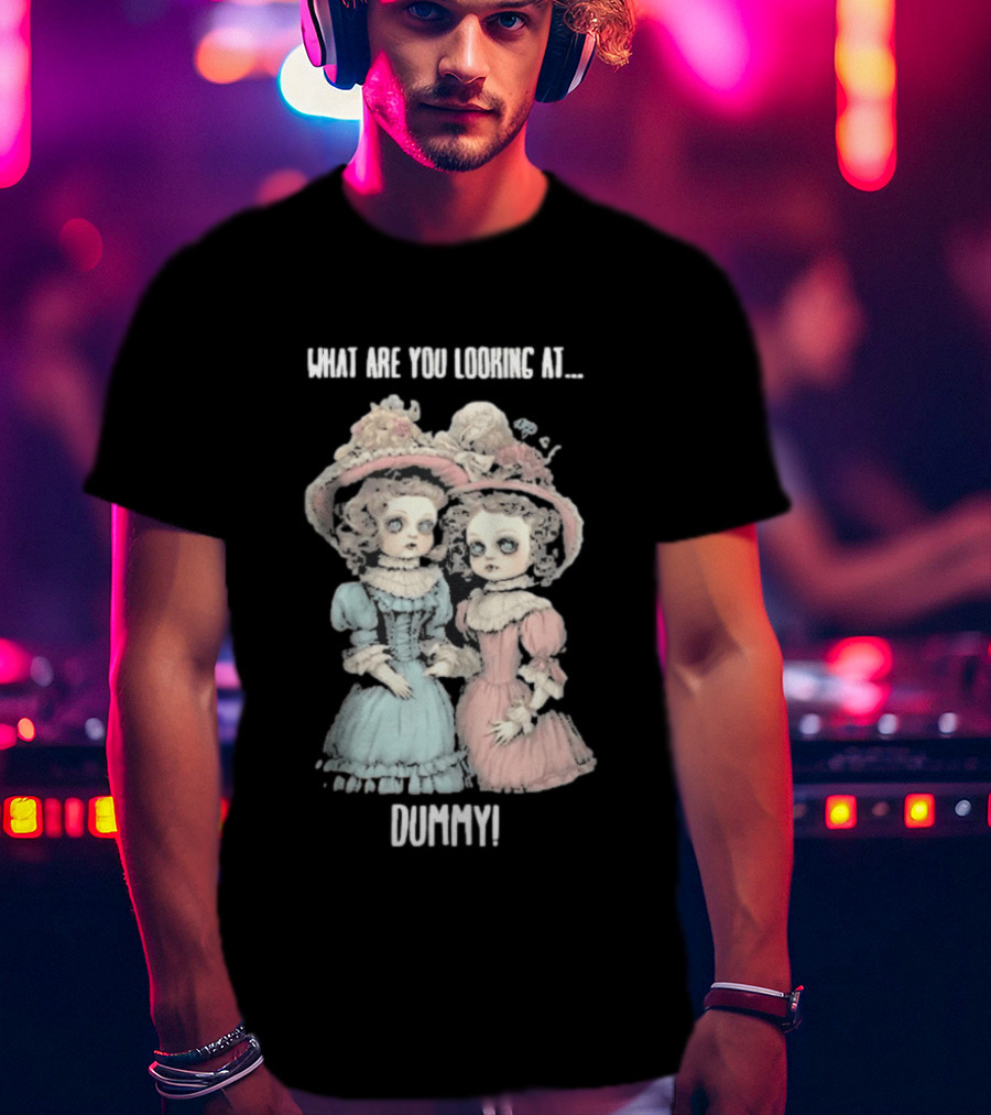 What Are You Looking At Dummy Victorian Doll Twins T-Shirt