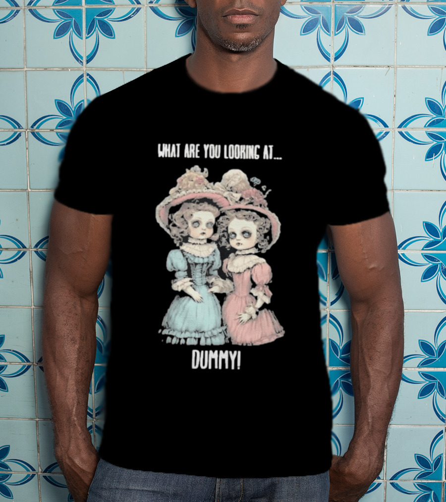 What Are You Looking At Dummy Victorian Doll Twins T-Shirt