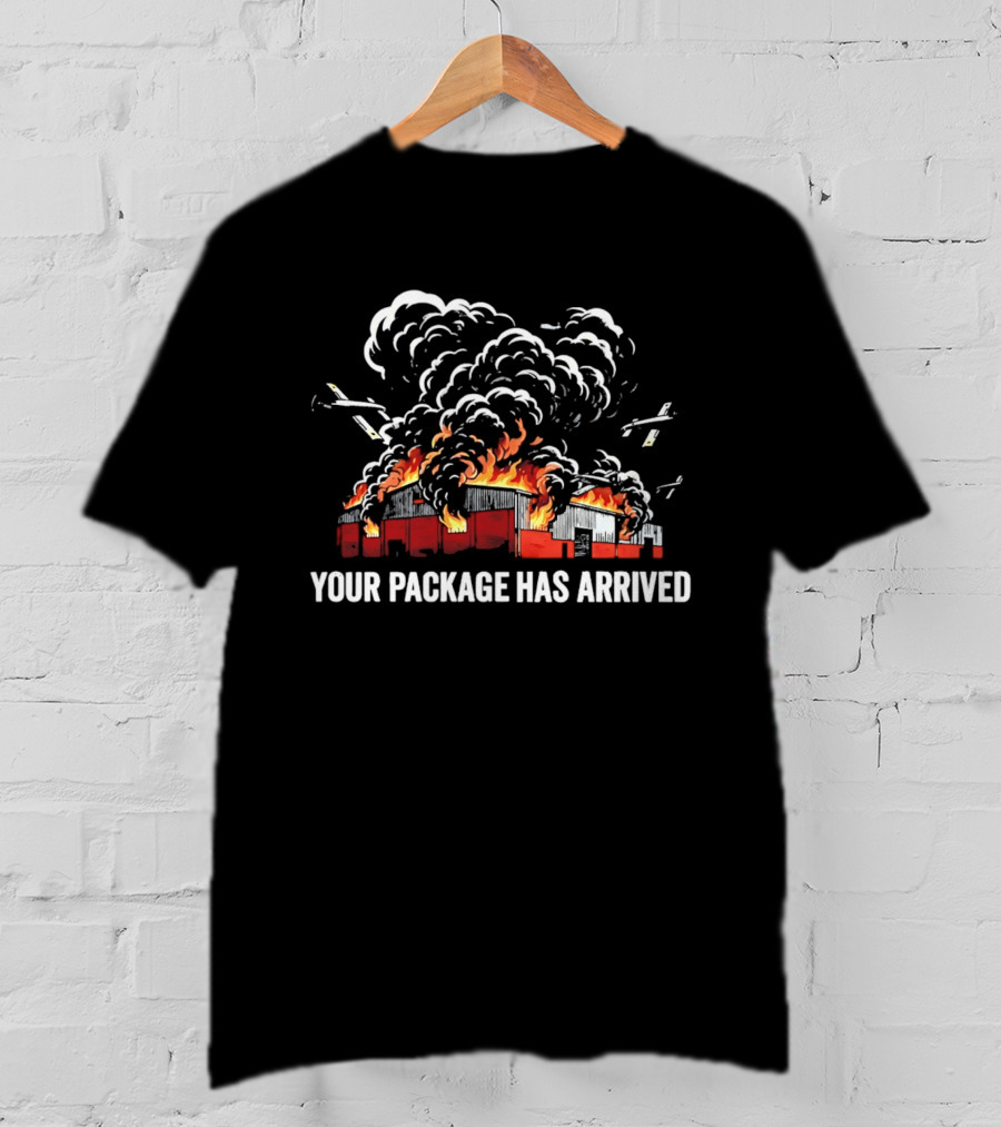 Your Package Has Arrived Burning Warehouse Fire Black Smoke Flying Drones T-Shirt