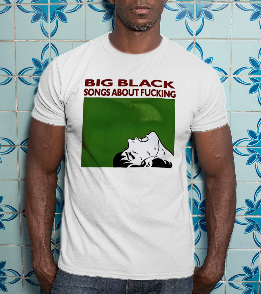 Big Black Songs About Fucking Green Background Sweating Face T-Shirt