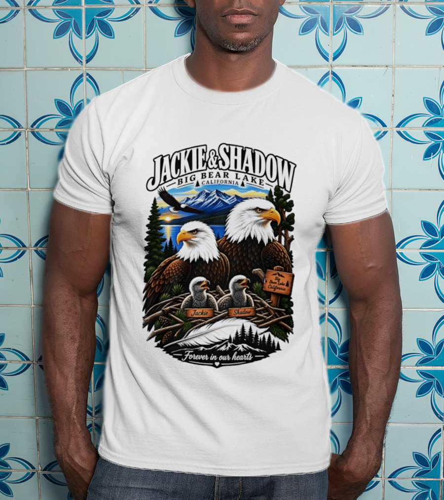 Jackie And Shadow Big Bear Lake California Bald Eagles Eaglets Nest Forever In Our Hearts Sunset Mountain T-Shirt