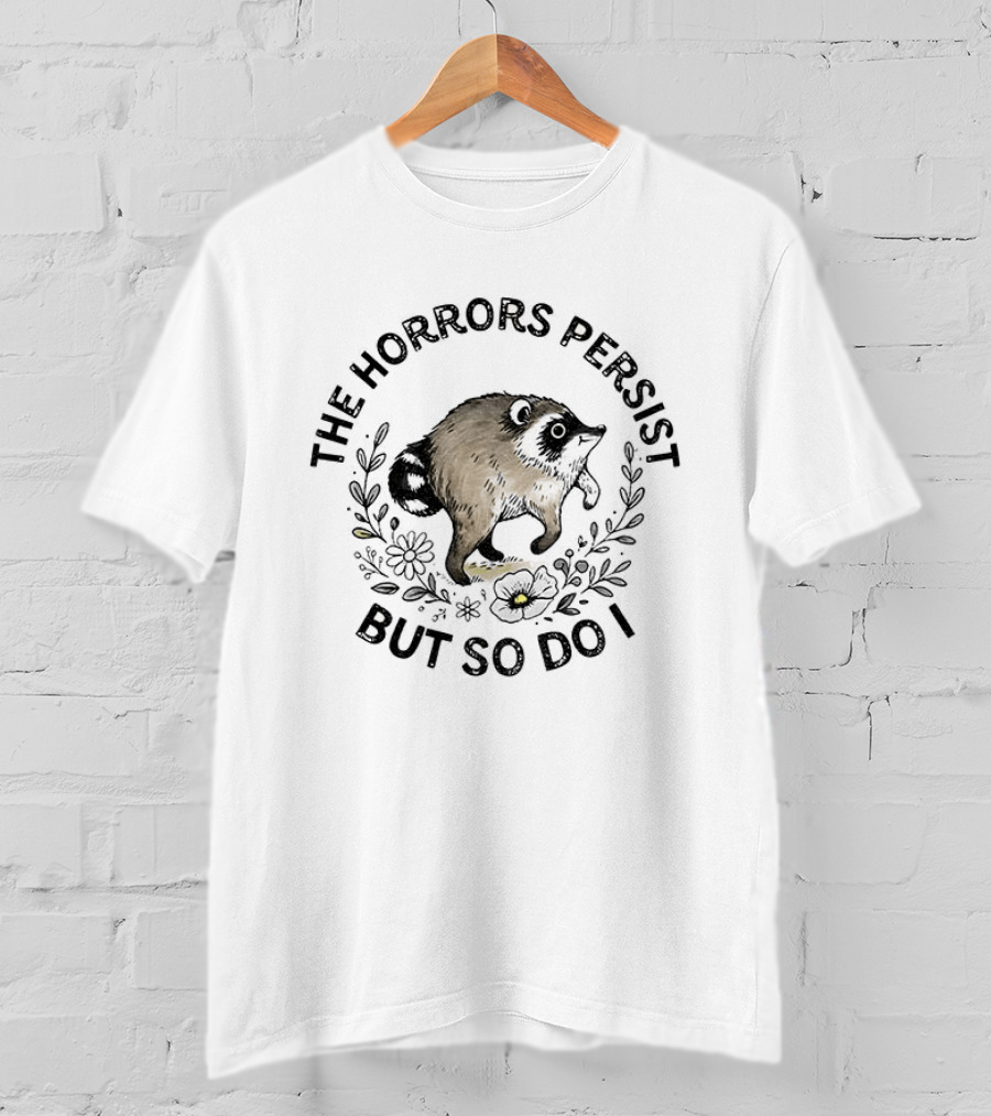 Jimothy The Horrors Persist But So Do I Animal Surrounded By Flowers T-Shirt