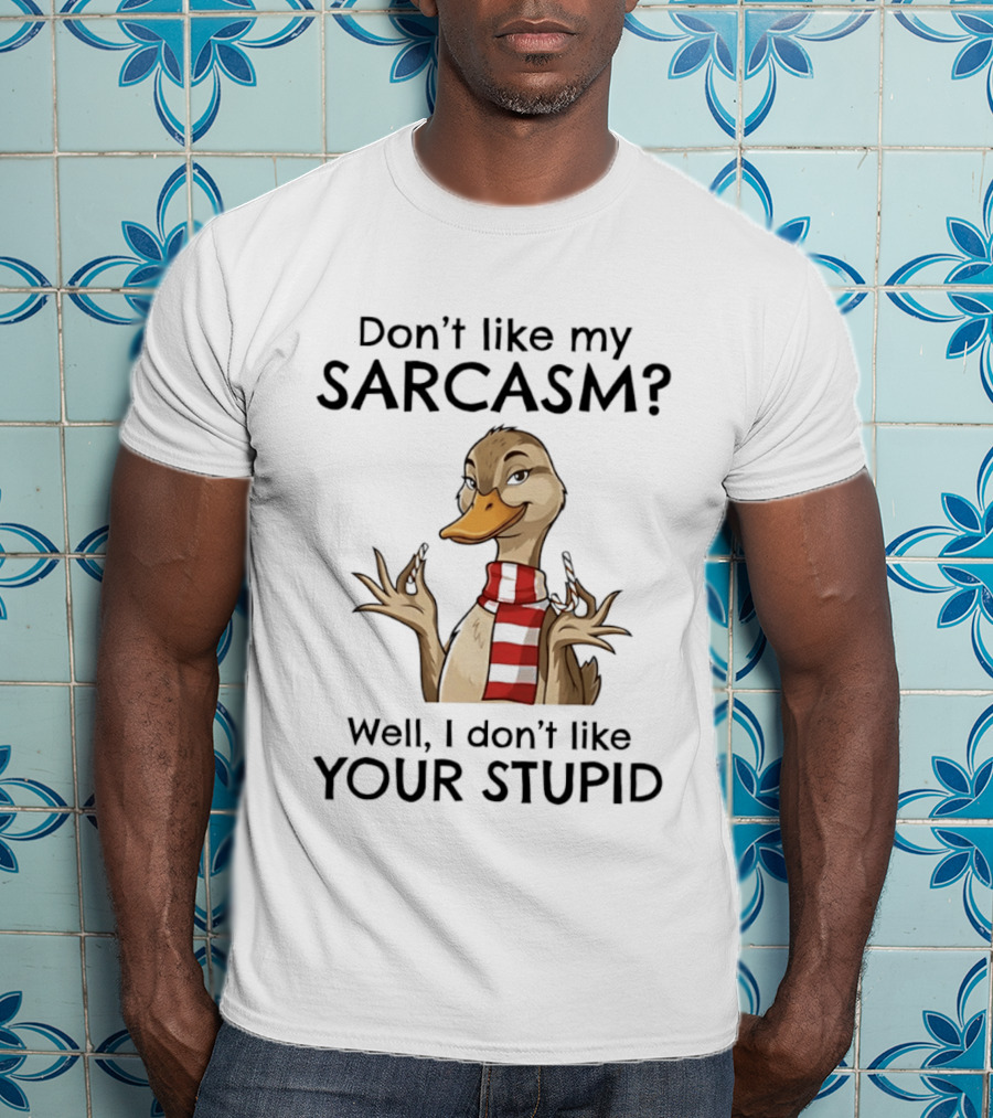 Don't Like My Sarcasm Cartoon Duck Scarf Candy Canes T-Shirt