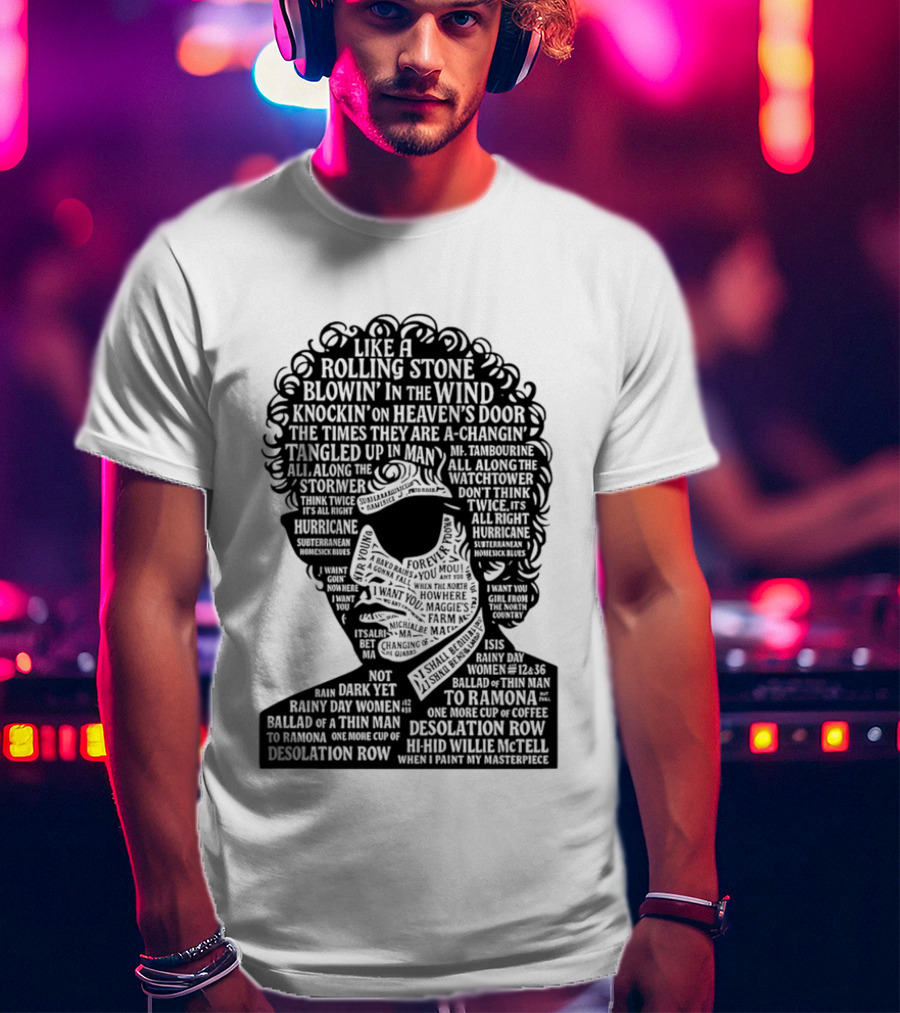 Like A Rolling Stone Blowin In The Wind Knockin On Heaven's Door Bob Dylan Song Titles T-Shirt