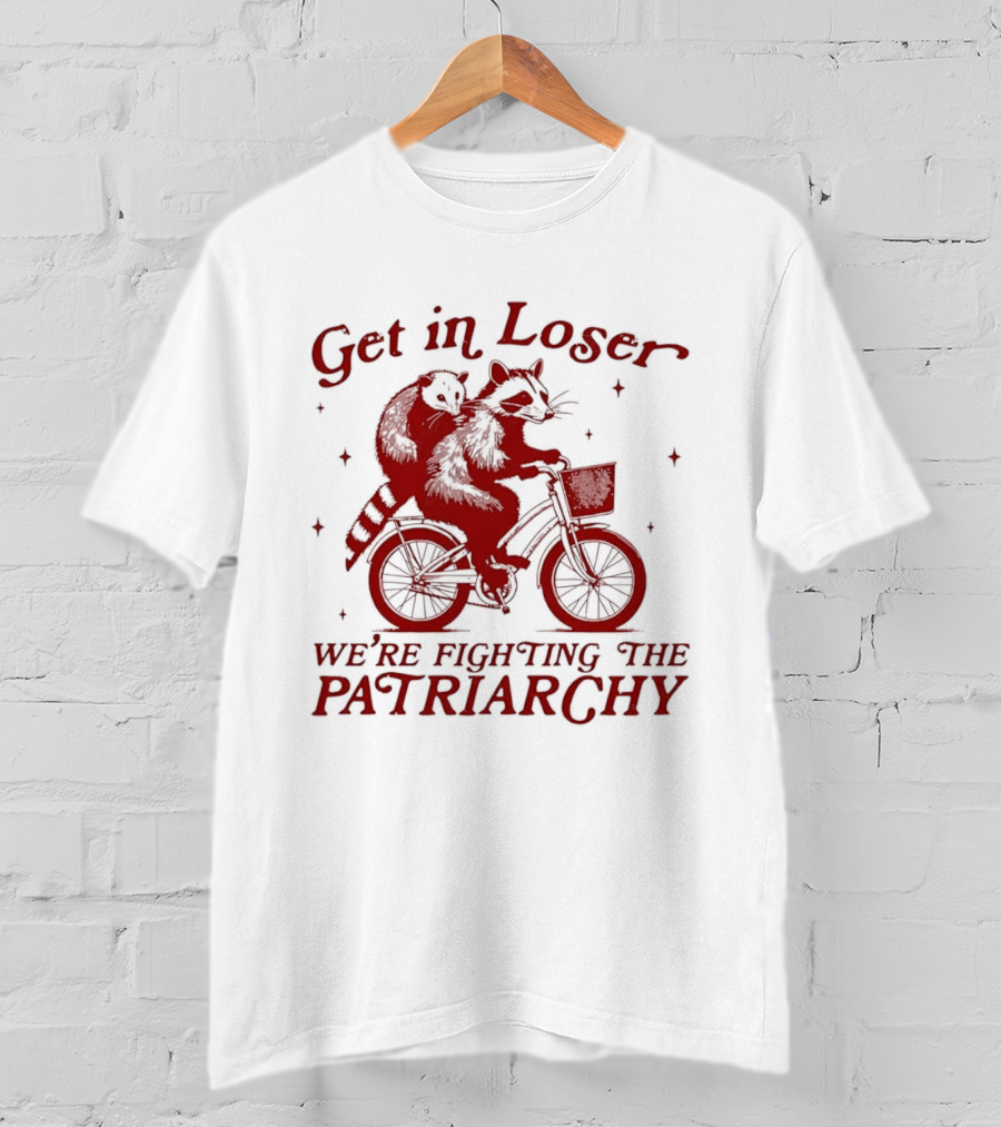 Get In Loser We're Fighting The Patriarchy Opossum Raccoon Bicycle Adventure T-Shirt